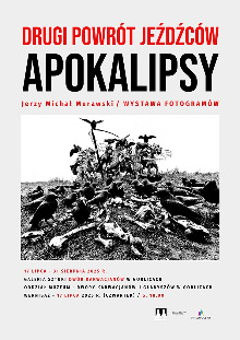 Jerzy Michał Murawski „Drugi Powrót Jeźdźców Apokalipsy” wystawa fotogramów
