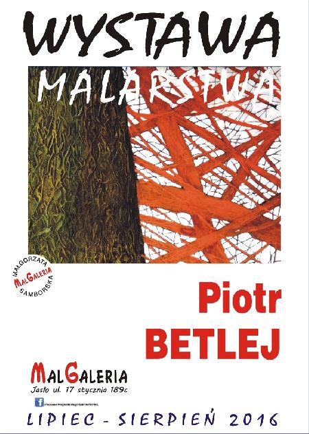 Wystawa malarstwa Piotra Betleja